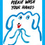 Please Wash Your Hands Dog Print