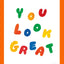 You Look Great Text Print